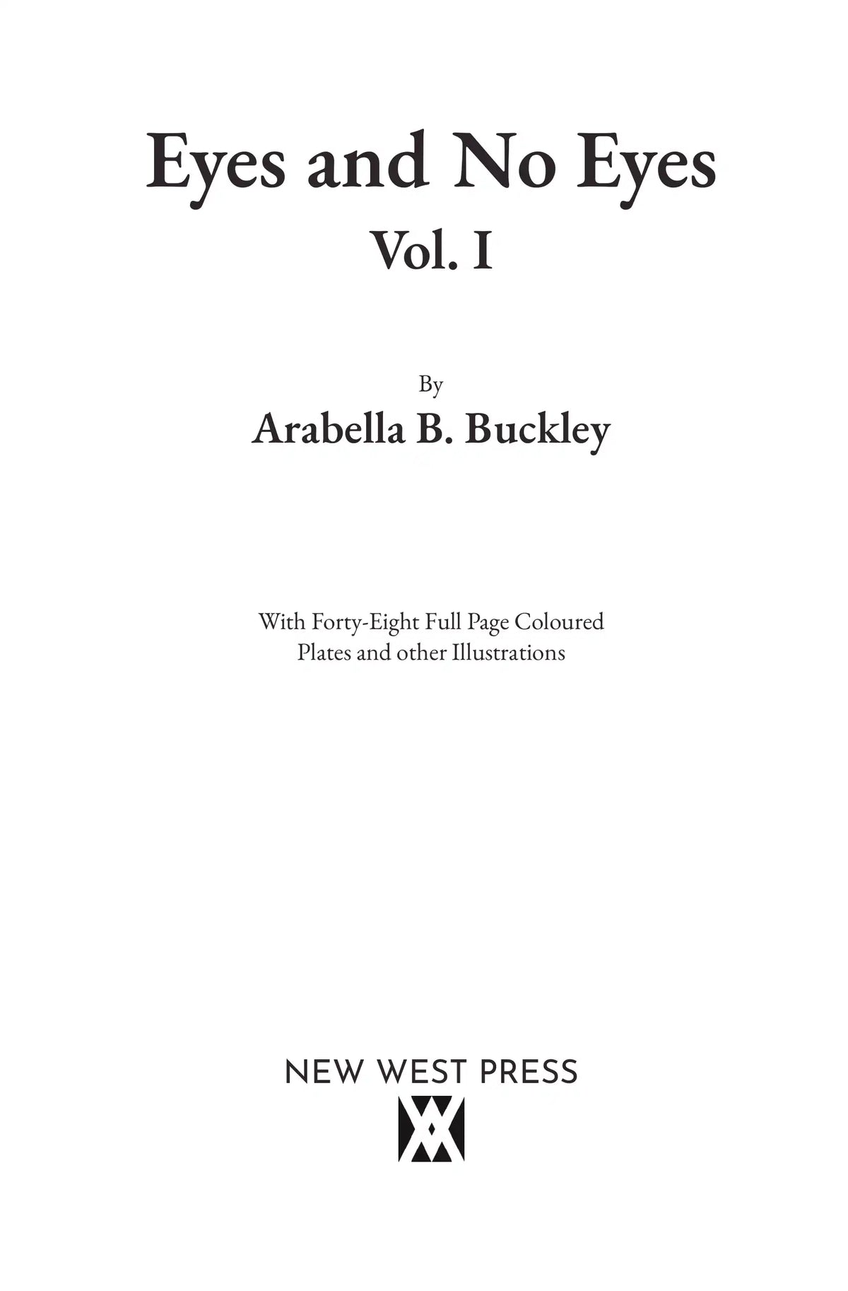 Eyes and No Eyes: Volume I by Arabella Buckley — Title page