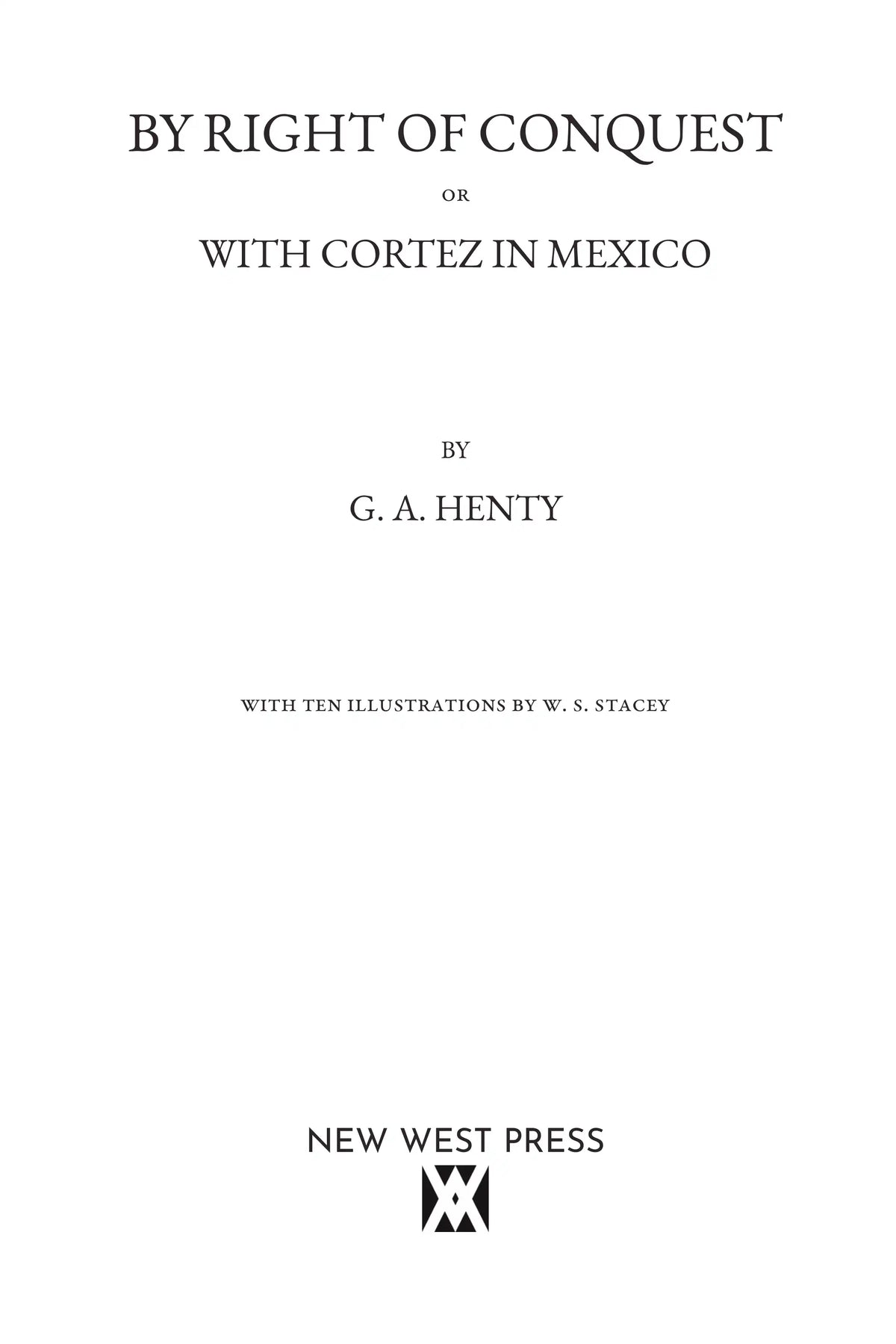 By Right of Conquest by G. A. Henty — Full title page with title and G. A. Henty