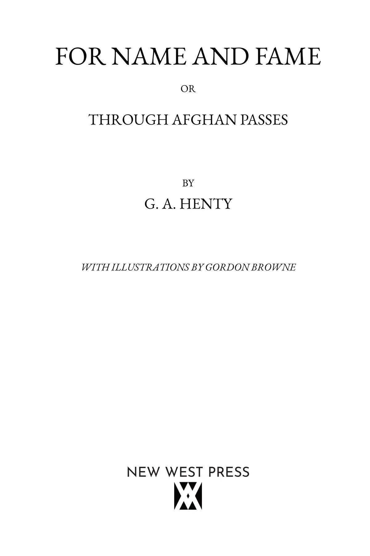 For Name and Fame by G. A. Henty — full title page