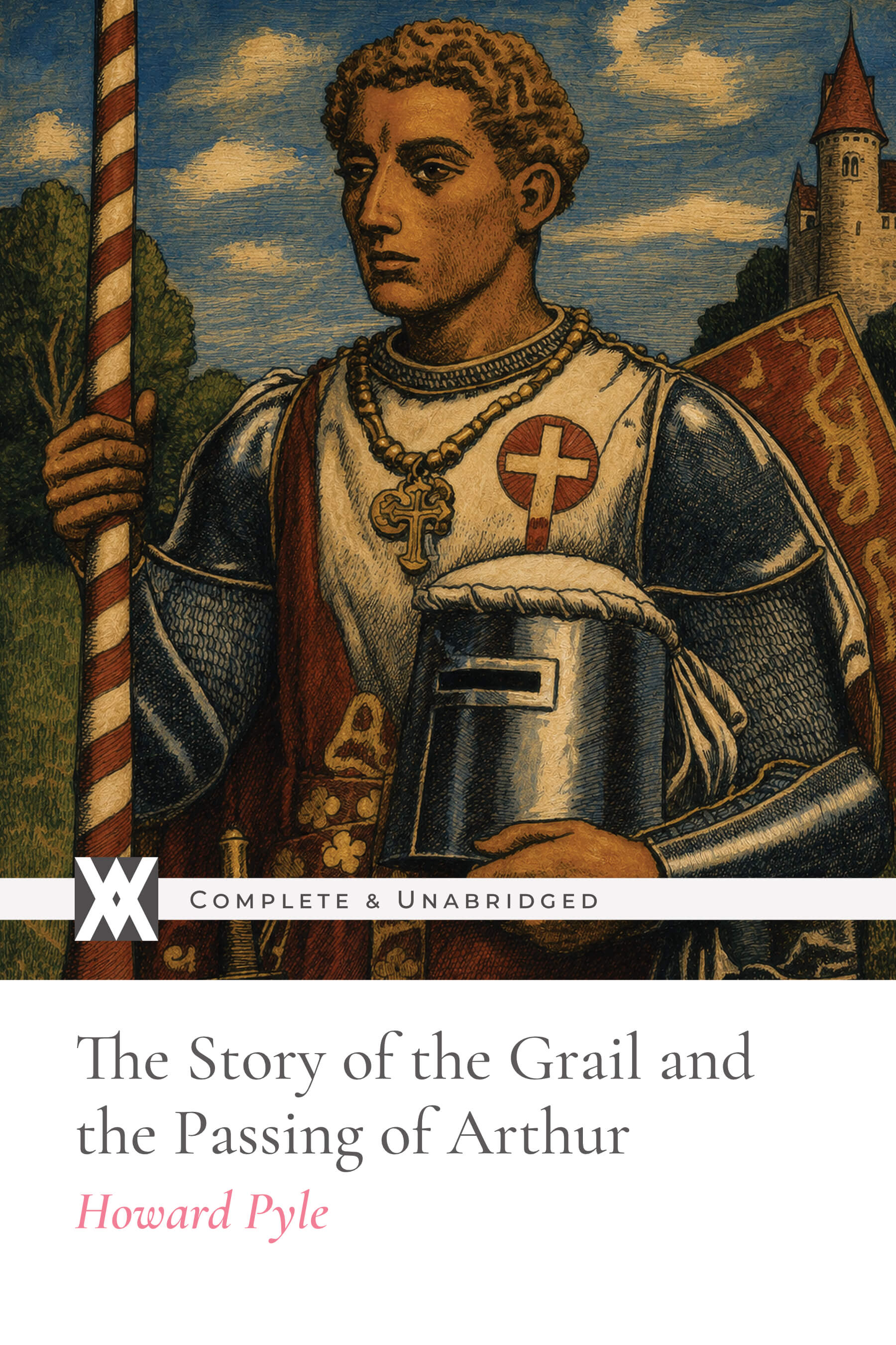 The Story of the Grail and the Passing of Arthur