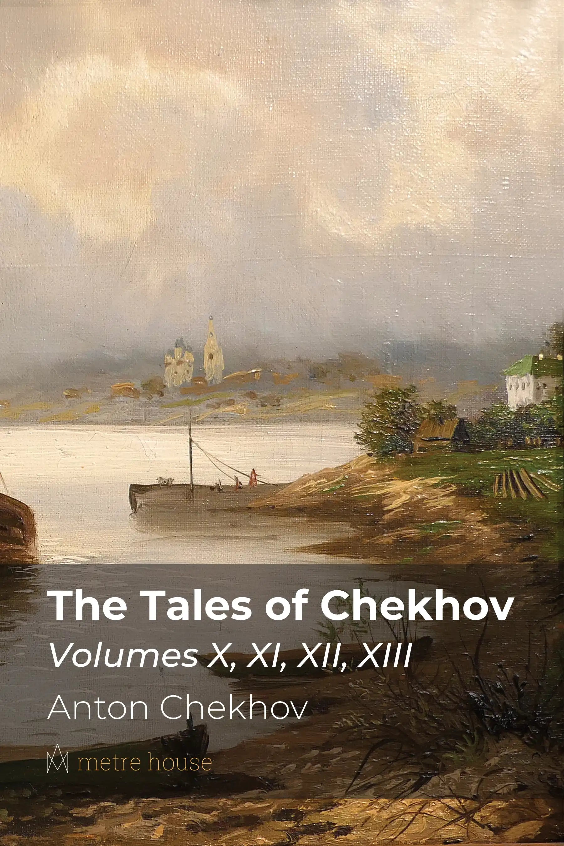 The Tales of Chekhov - X, XI, XII, XIII