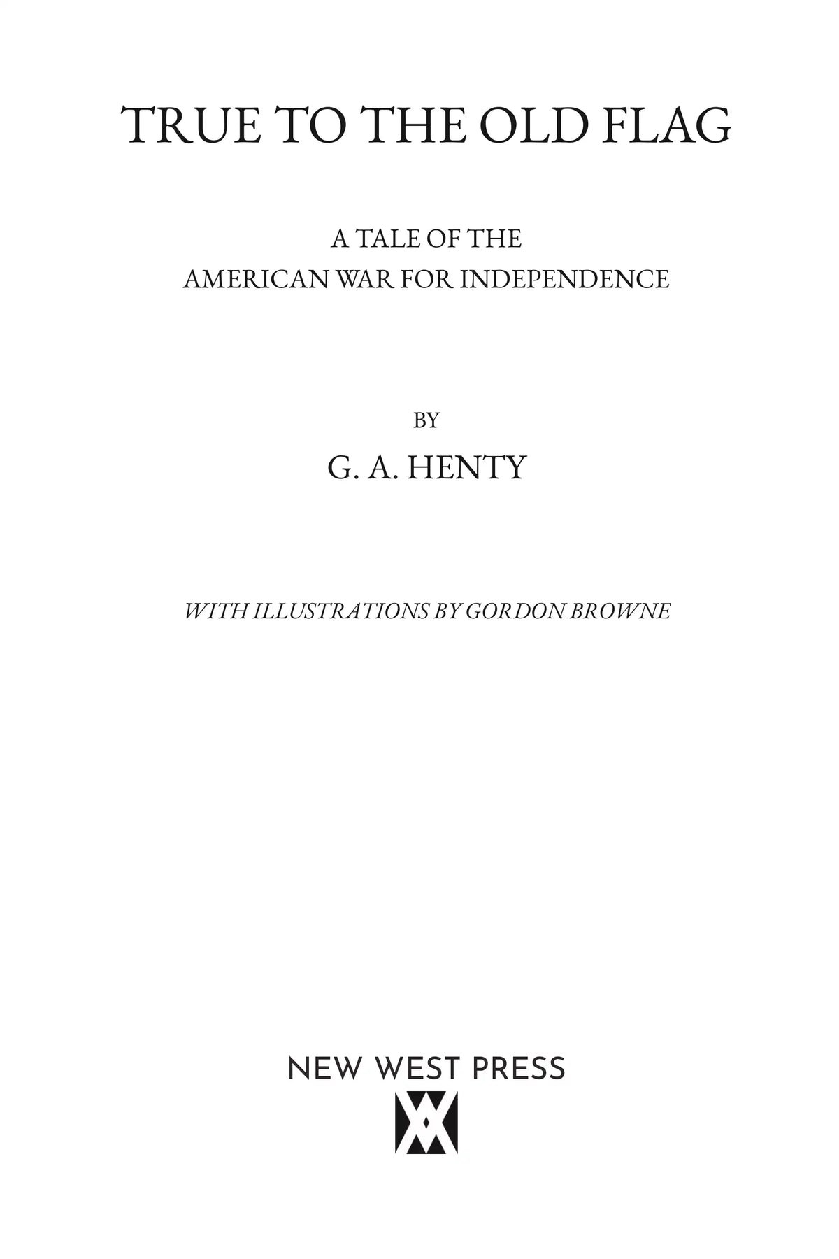 True to the Old Flag — Title Page