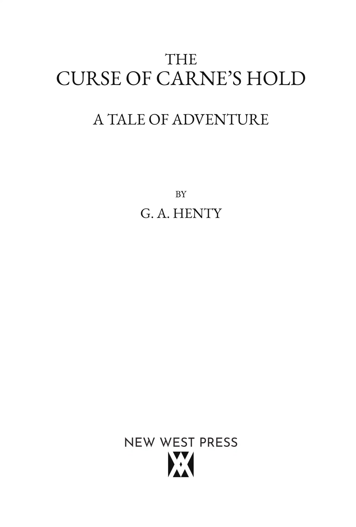The Curse of Carne's Hold by G. A. Henty: full title page
