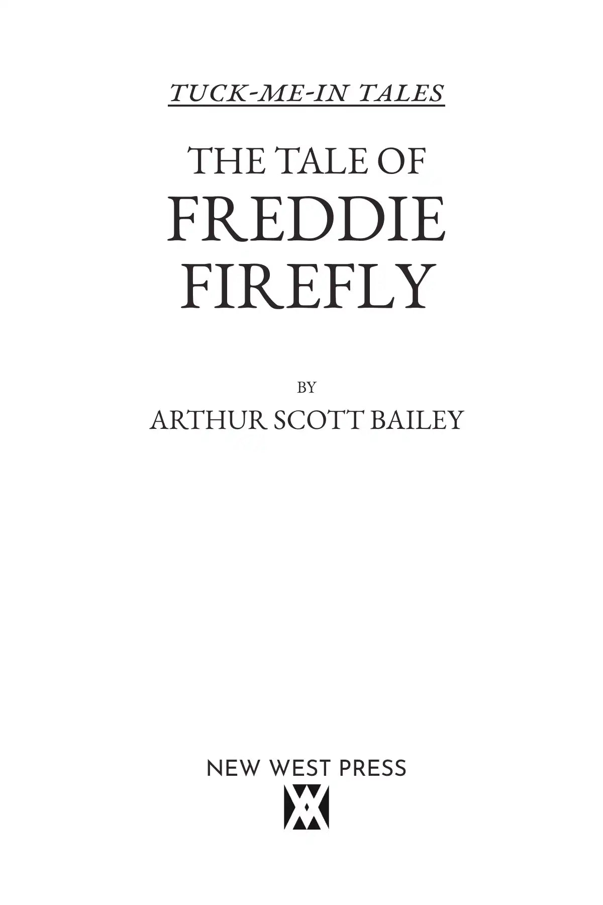 The Tale of Freddie Firefly by Arthur Scott Bailey — full title page