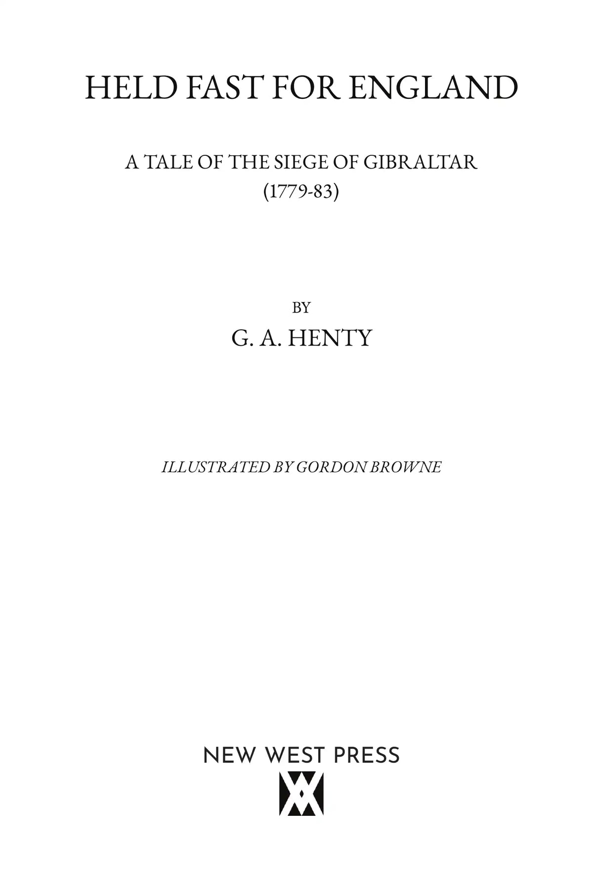 Held Fast for England by G. A. Henty — full title page
