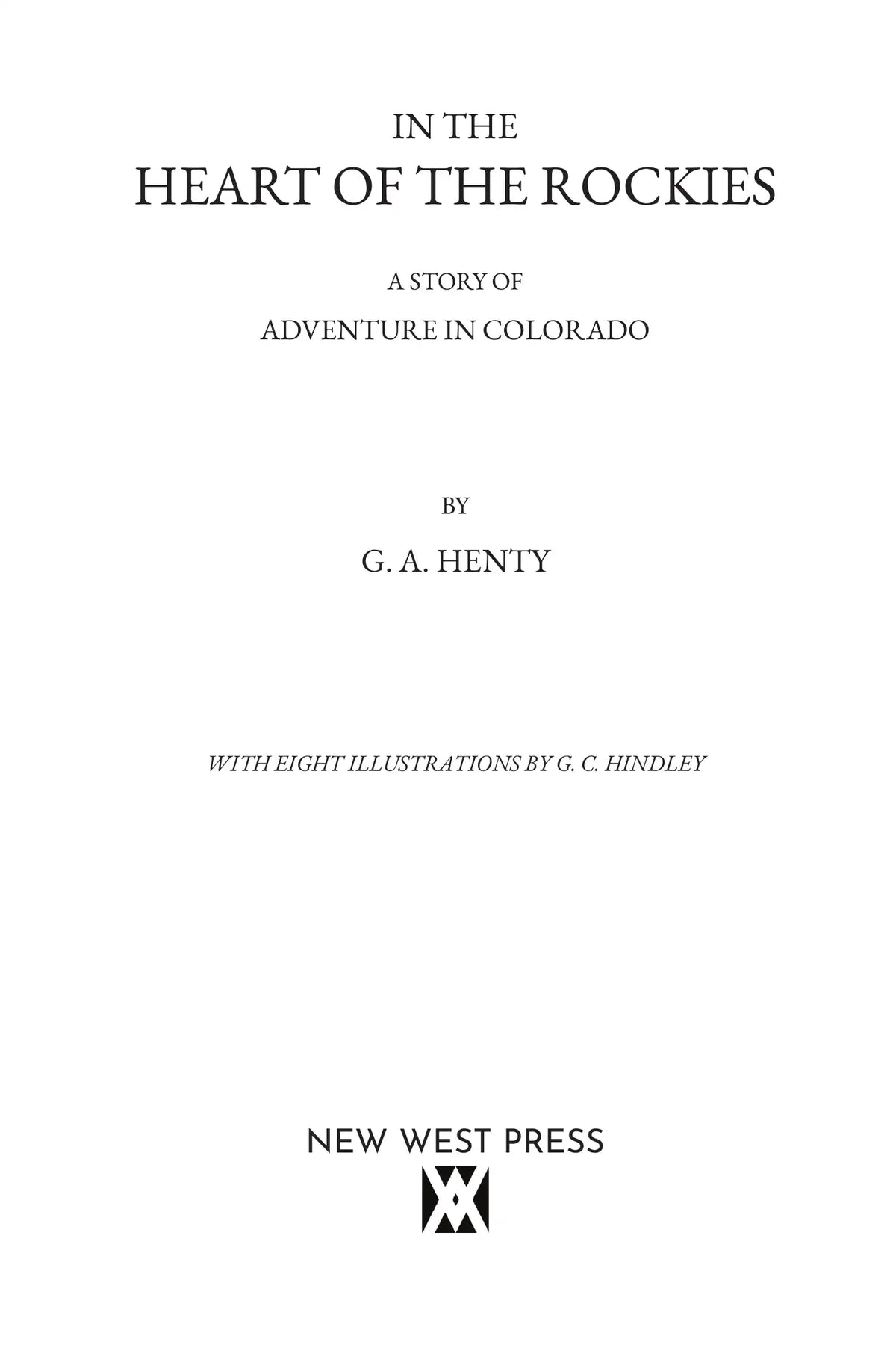 In the Heart of the Rockies by G. A. Henty — full title page