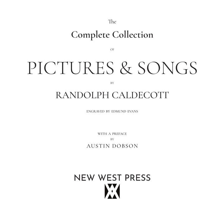 The Complete Collection of Pictures and Songs by Randolph Caldecott